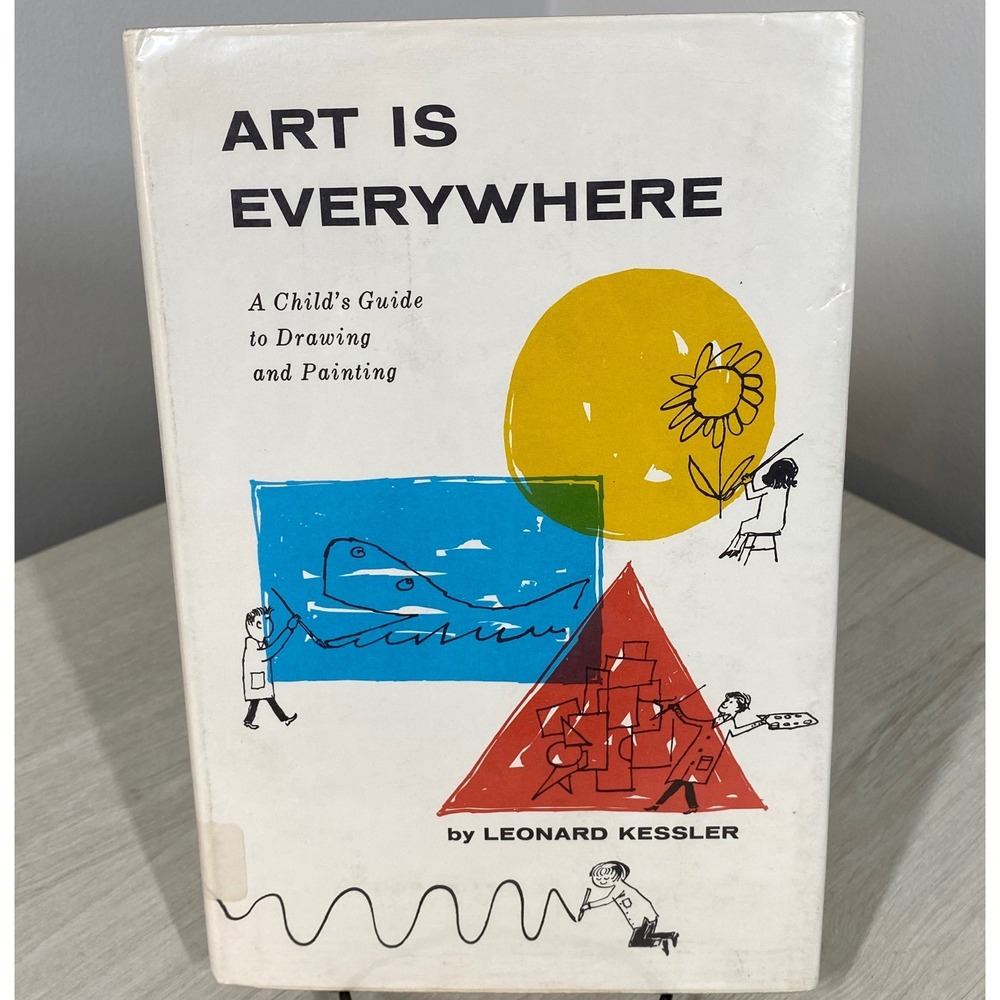 Vintage 1958 Art Is Everywhere Leonard Kessler Childrens Drawing Painting ExLib